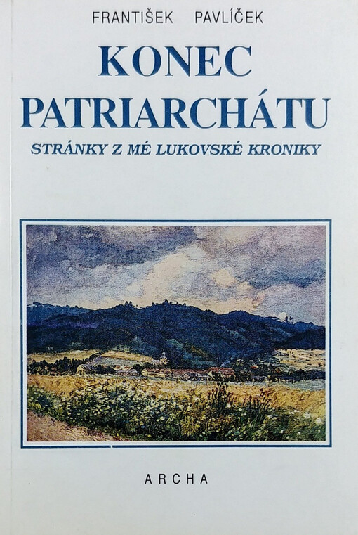 Konec patriarchátu: stránky z mé lukovské kroniky