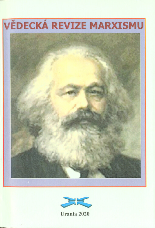 Kritická revize marxismu a dostavba jeho systematiky : manifest demotického marxismu jako program demokratické levice pro 21. století
