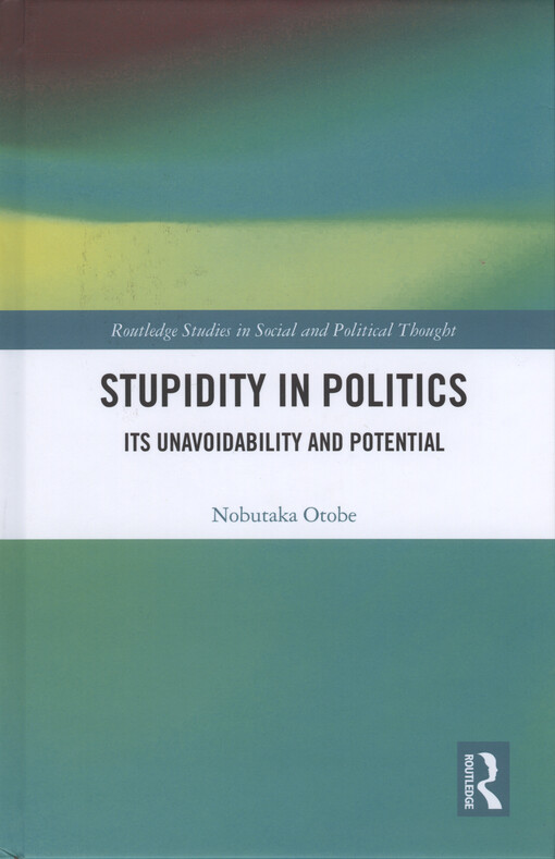 Stupidity in politics : its unavoidability and potential