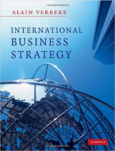 International business strategy : rethinking the foundations of global corporate success