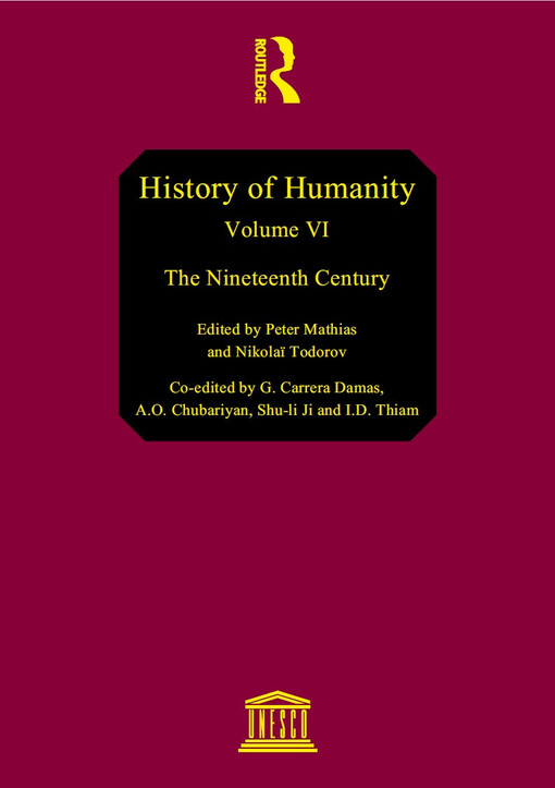 History of humanity : scientific and cultural development. Volume VI, The nineteenth century