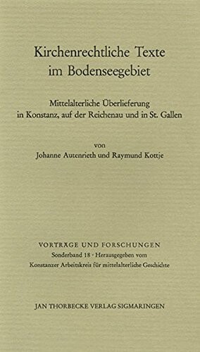 Kirchenrechtliche Texte im Bodenseegebiet : mittelalterliche Überlieferung in Konstanz, auf der Reichenau und in St. Gallen