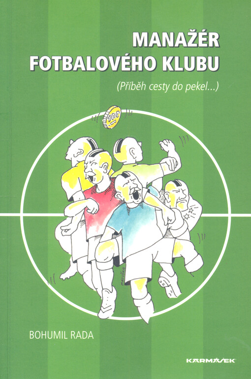 Manažér fotbalového klubu : (příběh cesty do pekel--)