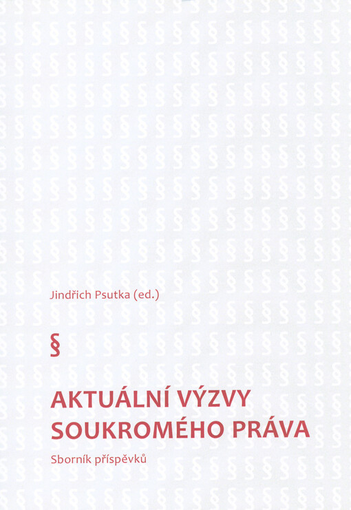 Aktuální výzvy soukromého práva : sborník příspěvků