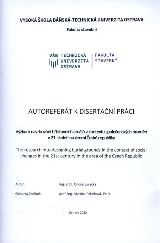 Výzkum navrhování hřbitovních areálů v kontextu společenských proměn v 21. století na území České republiky = The research into designing burial grounds in the context of social changes in the 21st century in the area of the Czech Republic : autoreferát k