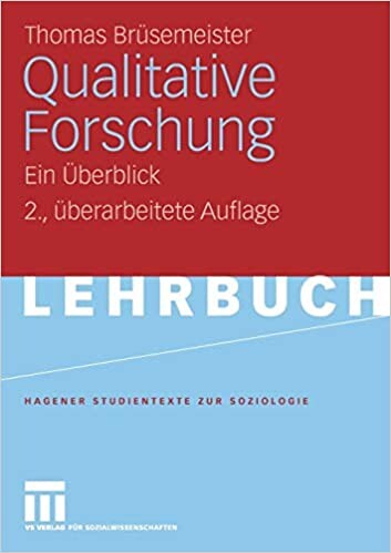 Qualitative Forschung: Ein Überblick (Studientexte zur Soziologie) (German Edition)