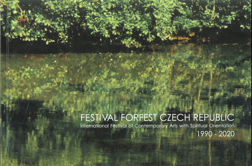 Festival Forfest Czech Republic : 1990-2020 : international festival of contemporary arts with spiritual orientation