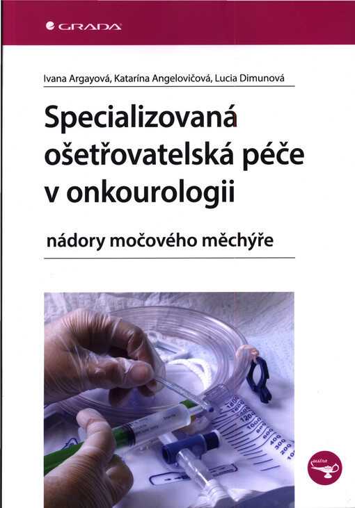 Specializovaná ošetřovatelská péče v onkourologii nádory močového měchýře