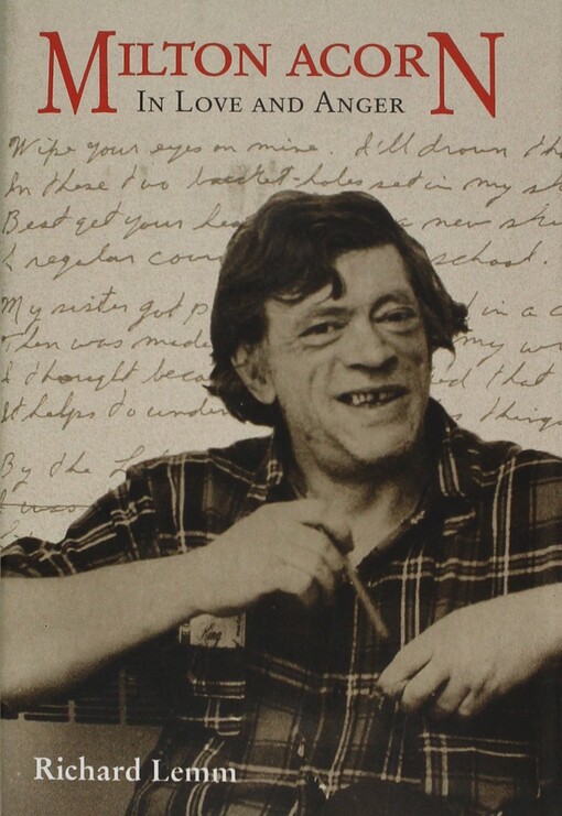 Milton Acorn: In Love and Anger