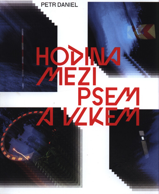 Petr Daniel : hodina mezi psem a vlkem