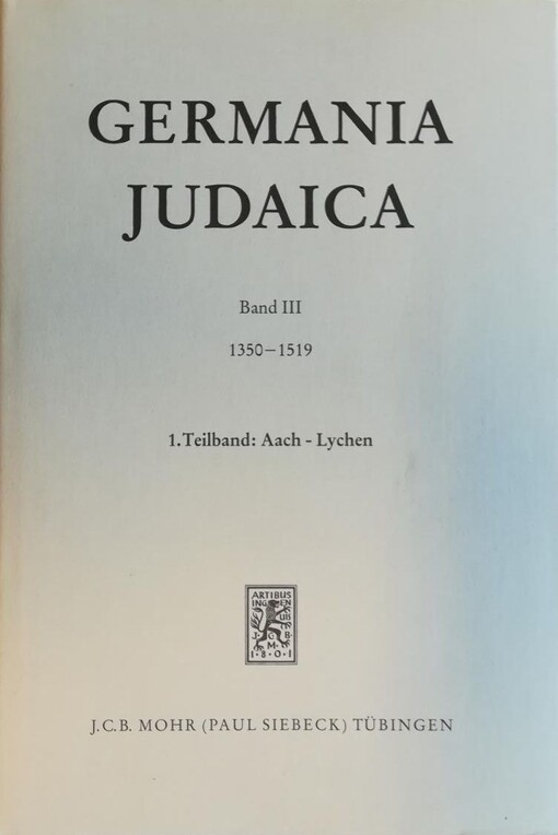 Germania Judaica. Band III, 1350-1519. 3. Teilband:, Gebietsartikel, Einleitungsartikel und Indices