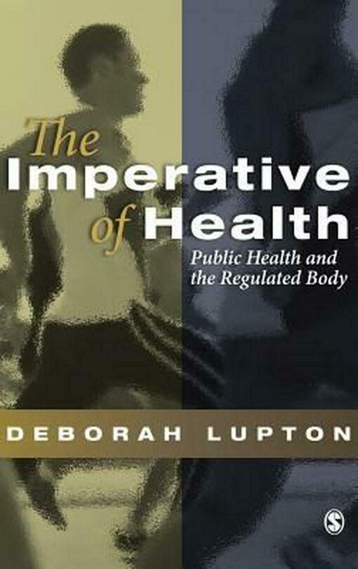 The imperative of health : public health and the regulated body