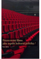 Financování filmu jako aspekt kulturní politiky  (odkaz v elektronickém katalogu)