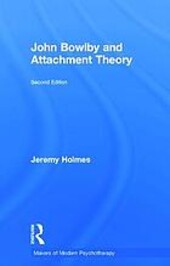 JOHN BOWLBY & ATTACHMENT THEORY CL (The Makers of Modern Psychotherapy)