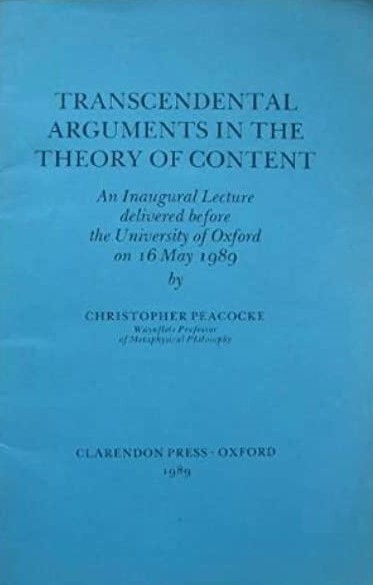Transcendental arguments in the theory of content : an Inagural Lecture delivered before the University of Oxford on 16 May 1989
