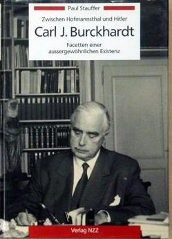 Carl J. Burckhardt : Facetten einer aussergewöhnlichen Existenz