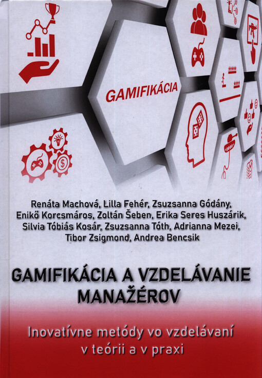 Gamifikácia a vzdelávanie manažérov : inovatívne metódy vo vzdelávaní v teórii a v praxi