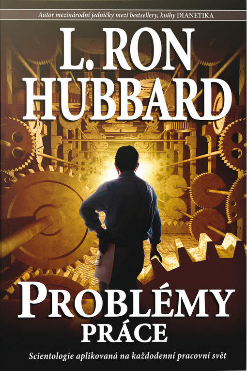 Problémy práce : scientologie aplikovaná na každodenní pracovní svět.