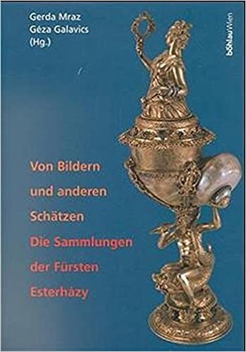 Von Bildern und anderen Schätzen : die Sammlungen der Fürsten Esterházy