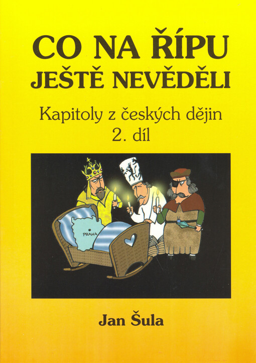 Kapitoly z českých dějin. 2. díl, Co na Řípu ještě nevěděli, aneb, Od Václava III. k Ludvíku Jagellonskému