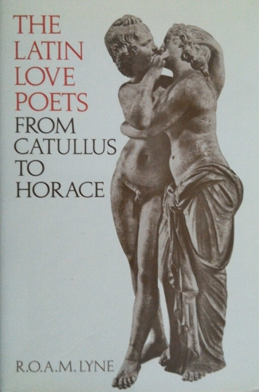 The latin love poets : from Catullus to Horace