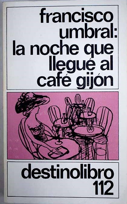 La noche que llegue al Cafe Gijon (Coleccion Destinolibro) (Spanish Edition)