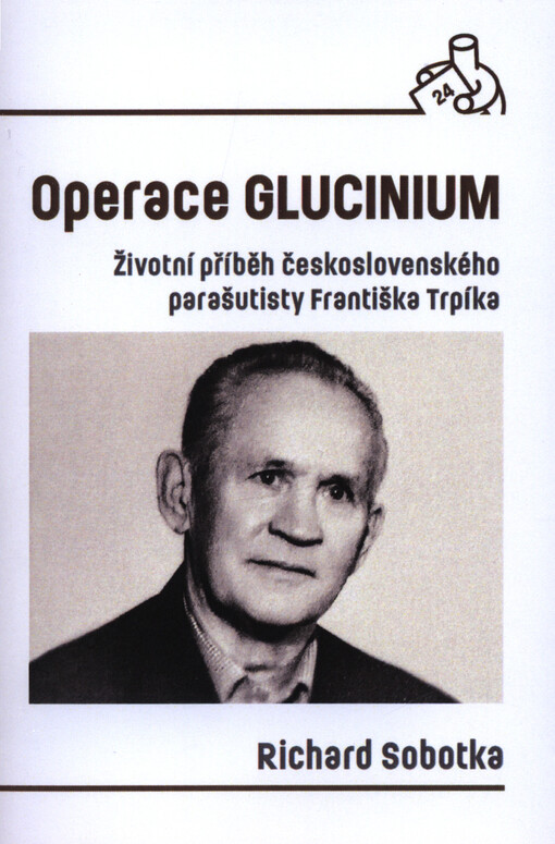 Operace Glucinium : životní příběh československého parašutisty Františka Trpíka