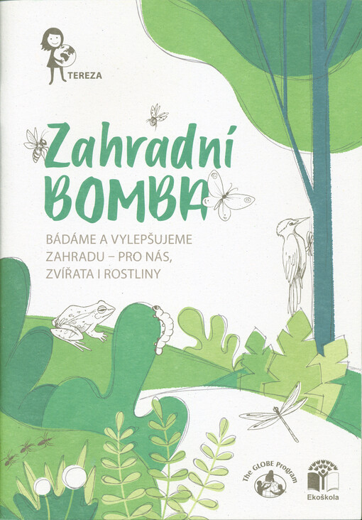 Zahradní bomba : bádáme a vylepšujeme zahradu - pro nás, zvířata i rostliny
