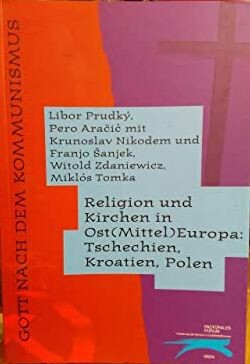 Religion und Kirchen in Ost/Mittel/Europa. Tschechien, Kroatien, Polen