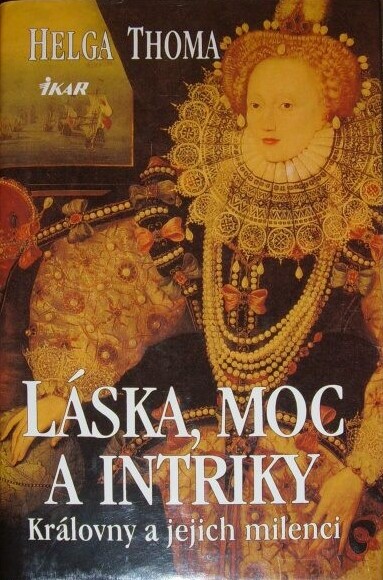 Láska, moc a intriky : královny a jejich milenci