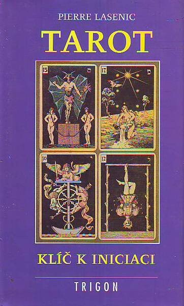 Tarot : klíč k iniciaci