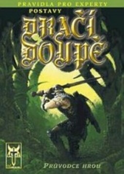 Dračí doupě : fantasy hra na hrdiny : pravidla pro experty - Postavy : průvodce hrou : verze 1.6