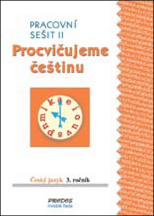 Procvičujeme češtinu - český jazyk 3. ročník : pracovní sešit, Svazek 2