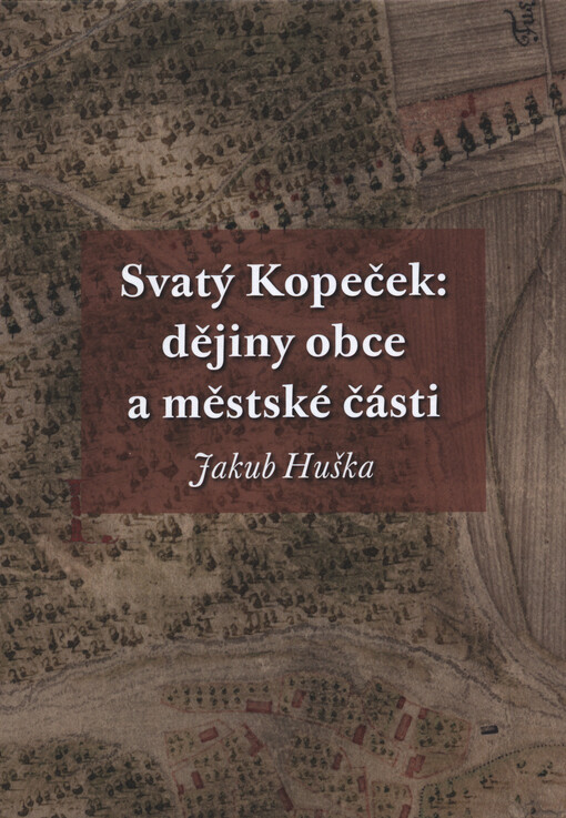 Svatý Kopeček: dějiny obce a městské části