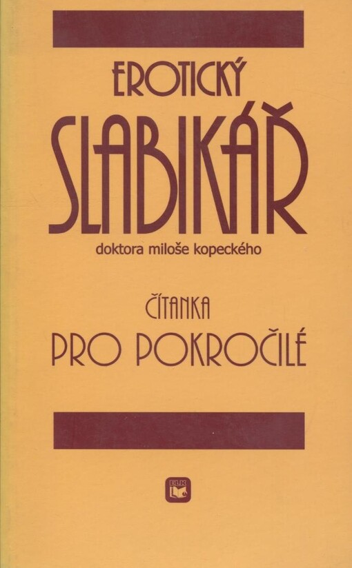 Erotický slabikář doktora Miloše Kopeckého : čítanka pro pokročilé