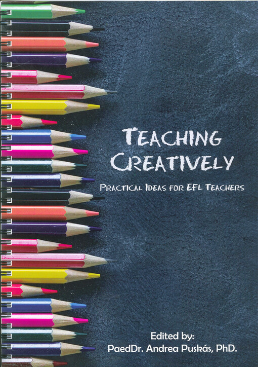 Teaching creatively : practical ideas for EFL teachers