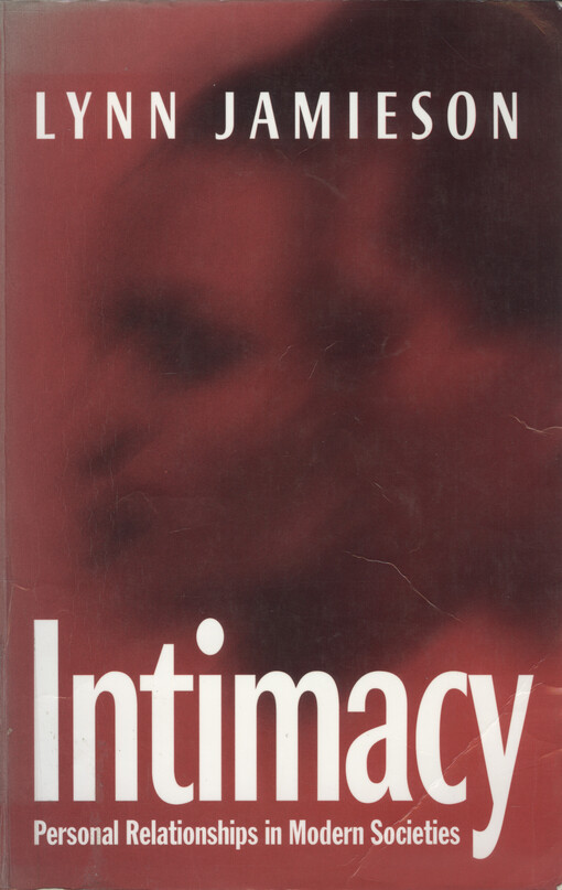 Intimacy : personal relationships in modern societies