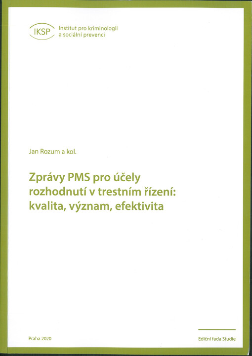 Zprávy PMS pro účely rozhodnutí v trestním řízení: kvalita, význam, efektivita