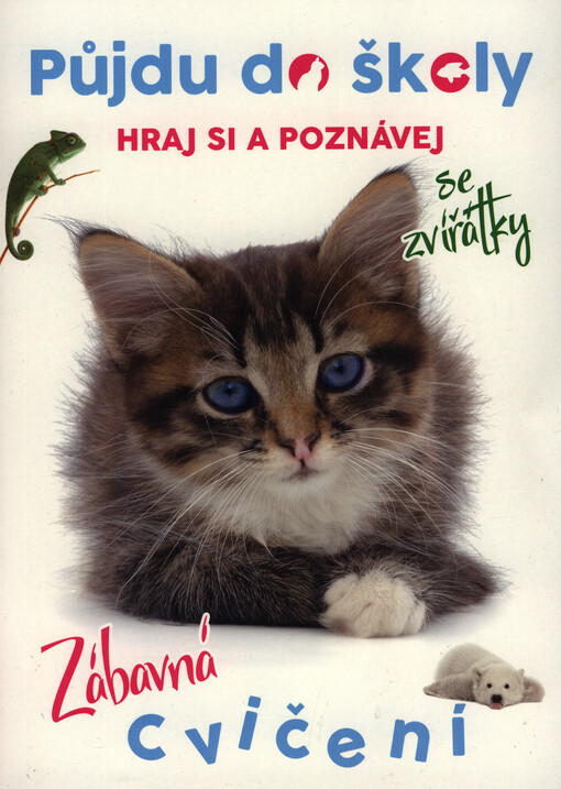 Půjdu do školy : hraj si a poznávej se zvířátky : zábavná cvičení