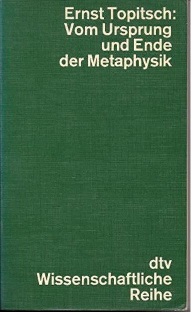 Vom Ursprung und Ende der Metaphysik: Eine Studie z. Weltanschauungskritik (DTV Wissenschaftliche Reihe) (German Edition)