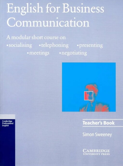 English for Business Communication Teacher's book (Cambridge Professional English)