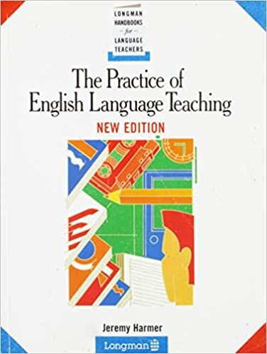 The Practice of English Language Teaching (Longman Handbooks for Language Teachers)