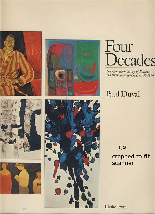 Four Decades: The Canadian Group of Painters and Their Contemporaries, 1930-1970