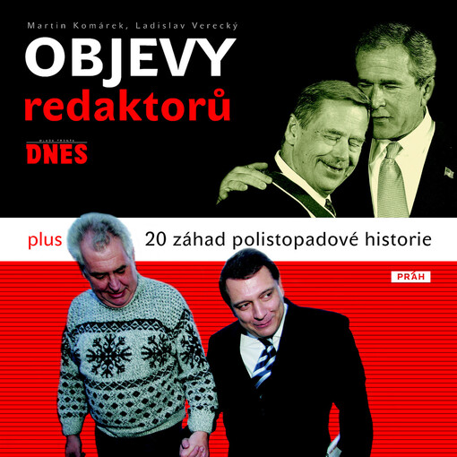 Objevy redaktorů Mladá fronta Dnes: plus 20 záhad polistopadové historie