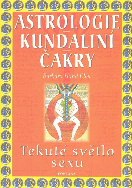 Astrologie, kundaliní, čakry : tekuté světlo sexu