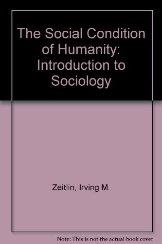 The Social Condition of Humanity: An Introduction to Sociology