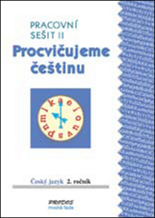 Procvičujeme češtinu - český jazyk 2. ročník : pracovní sešit