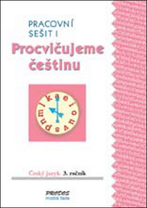 Procvičujeme češtinu - český jazyk 3. ročník : pracovní sešit
