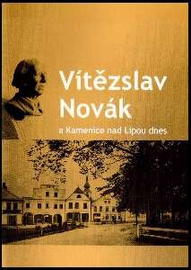 Vítězslav Novák a Kamenice nad Lipou dnes
