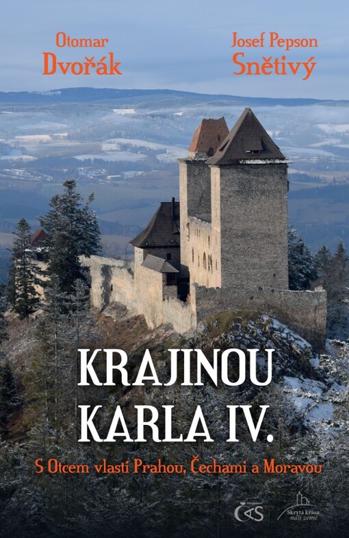 Krajinou Karla IV. : s Otcem vlasti Prahou, Čechami a Moravou